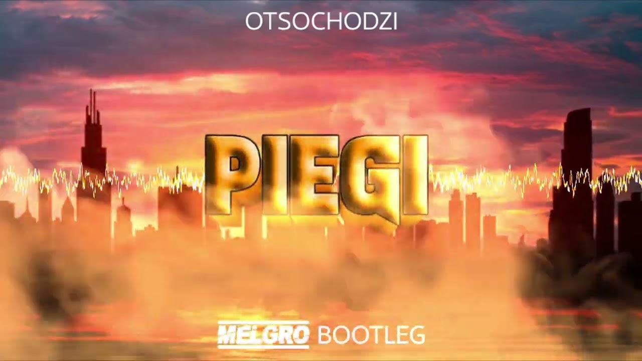 OTSOCHODZI - PIEGI (MELGRO BOOTLEG)