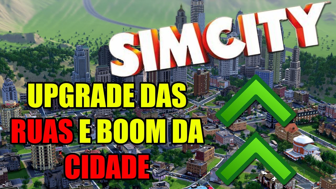 SimCity: UPGRADE DAS RUAS E BOOM DA CIDADE!!!