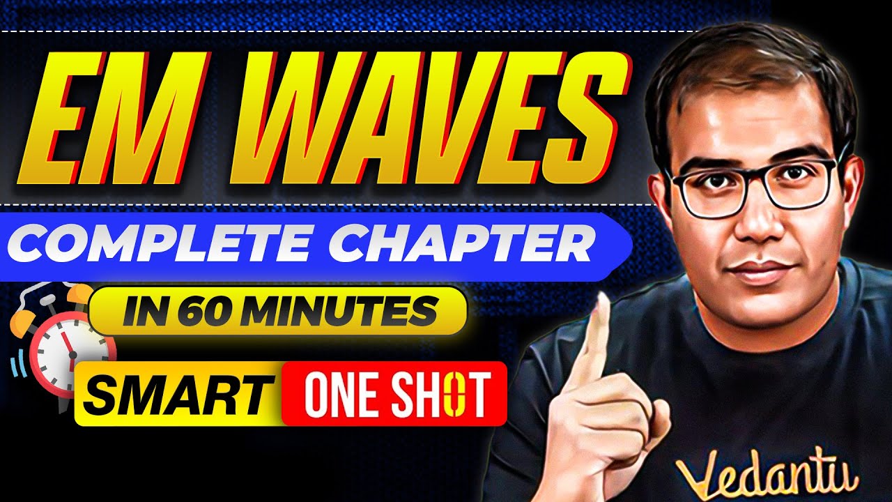JEE 2026 | Electromagnetic Waves in 60 Minutes | SMART ONE SHOT | Class 12th JEE | Vinay Shur Sir