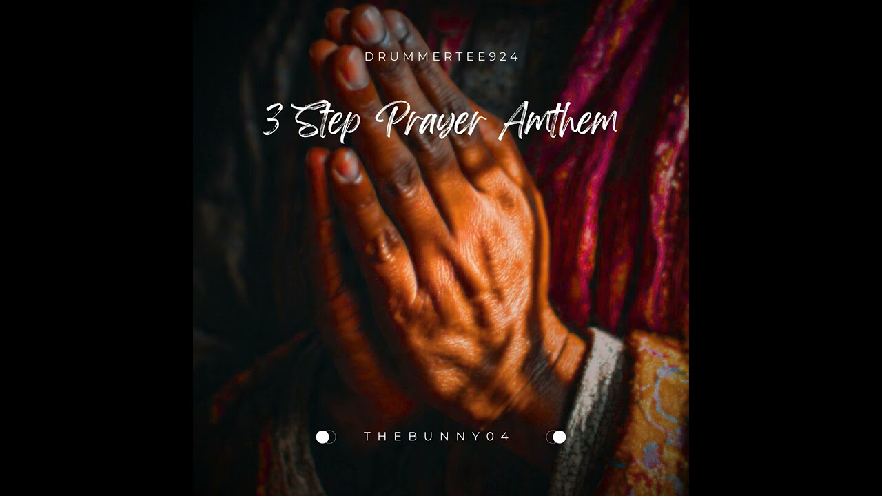 DrummeRTee924 &middot; TheBunny04 - 3 Step Prayer Anthem