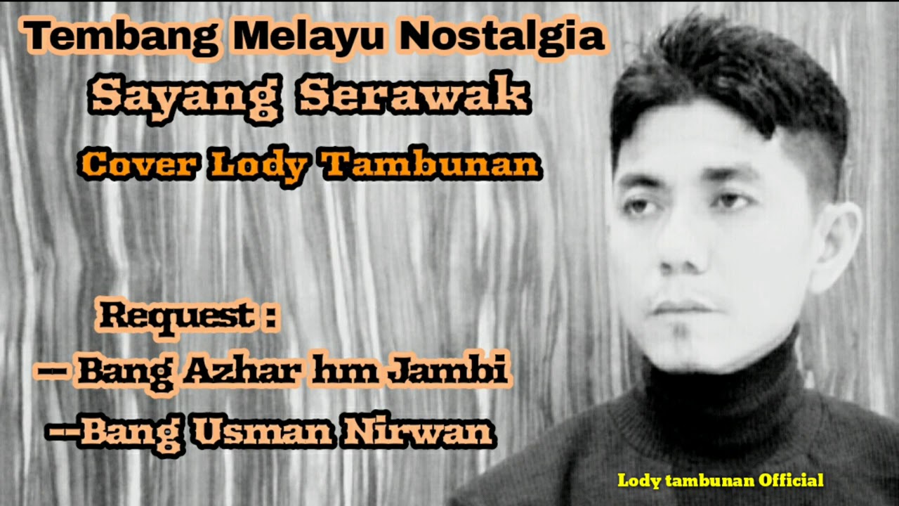 Tembang Melayu Nostalgia_Sayang Serawak_@Lodi tambunan official