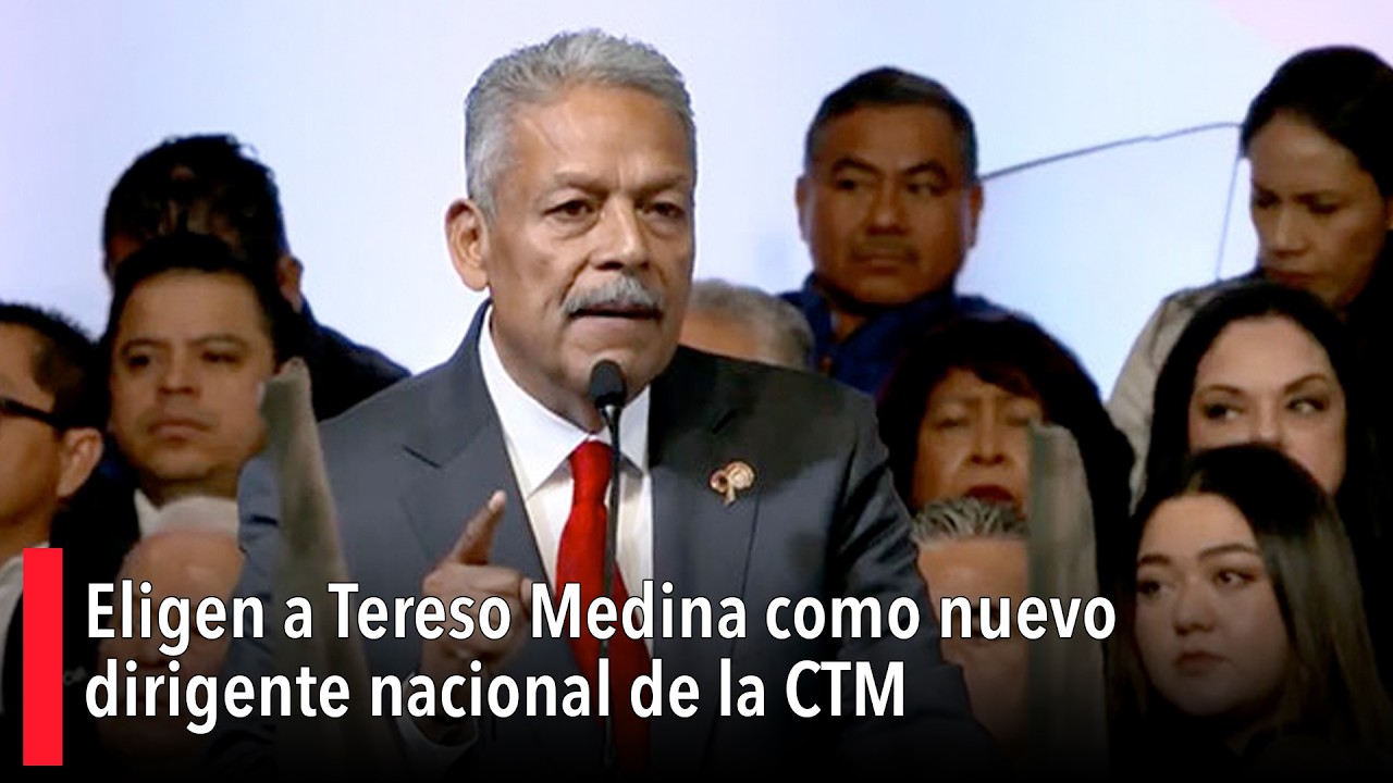 Eligen a Tereso Medina como nuevo dirigente nacional de la CTM