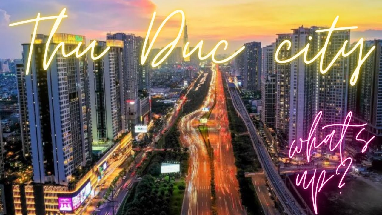Thu Duc City - The New Chapter of Vietnam