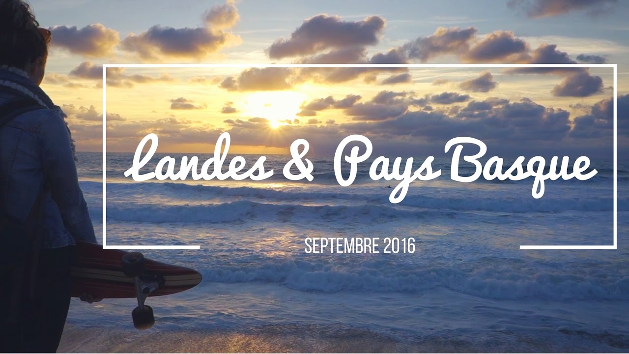 Landes & Pays Basque, de Lacanau à Bilbao !