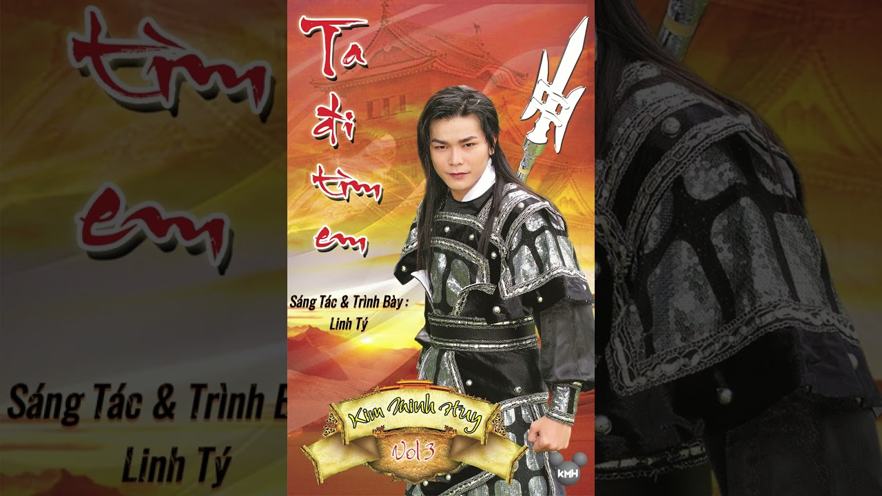 Ta Đi Tìm Em ! Sáng Tác & Trình Bày : Linh Tý ( Kim Minh Huy )