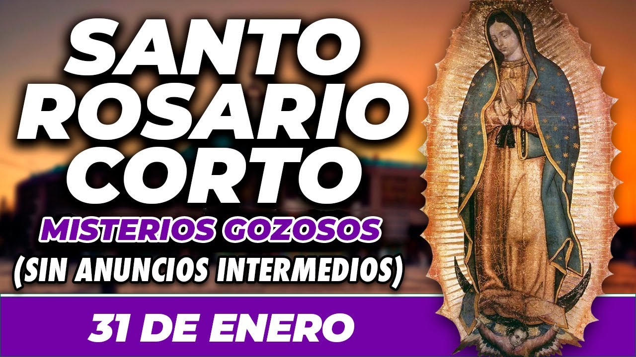ROSARIO CORTO 31 DE ENERO (SIN ANUNCIOS INTERMEDIOS) 🌷 Misterios Gozosos 🙏