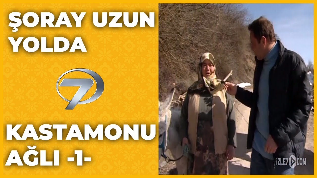 Kastamonu - Ağlı | 1 - Şoray Uzun Yolda