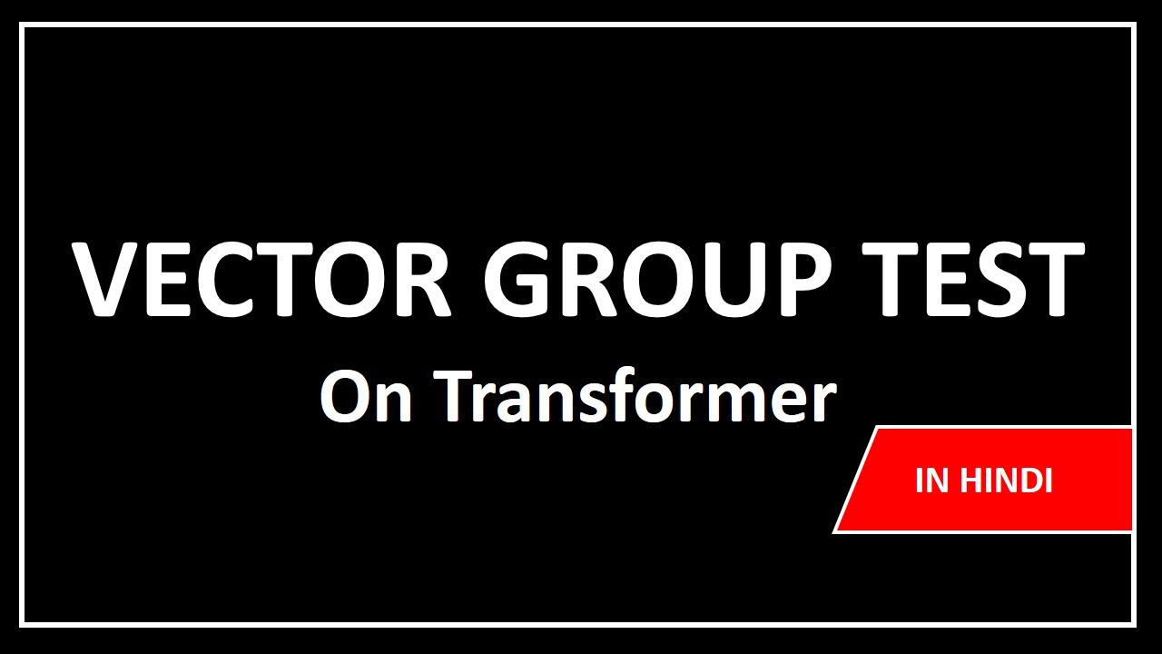 Vector group test on transformer in hindi/ transformer testing