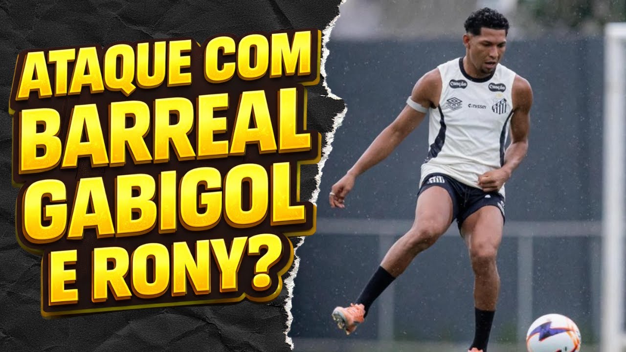 RONY SERÁ TITULAR NO CLÁSSICO? VEJA RELACIONADOS E TUDO SOBRE SANTOS X SÃO PAULO!