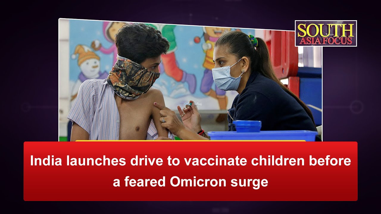India launches drive to vaccinate children before a feared Omicron surge