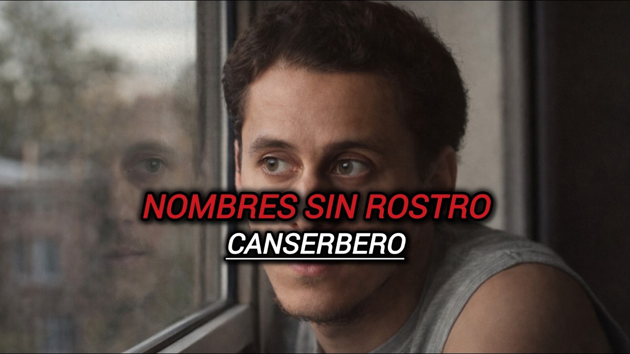CANSERBERO - NOMBRES SIN ROSTRO ( canción 2026 )