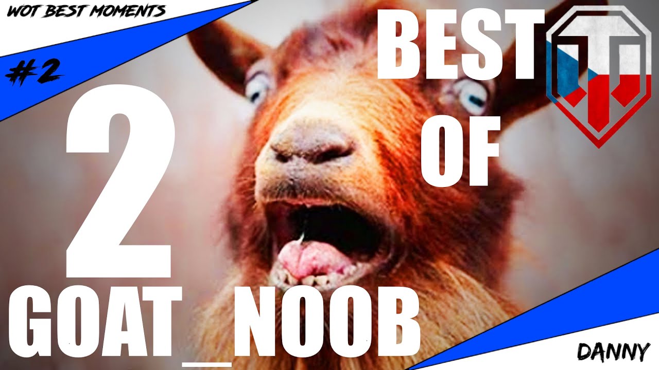 BEST OF GOAT_NOOB 2 | WoT Best Momenty Goata | CZE | #2