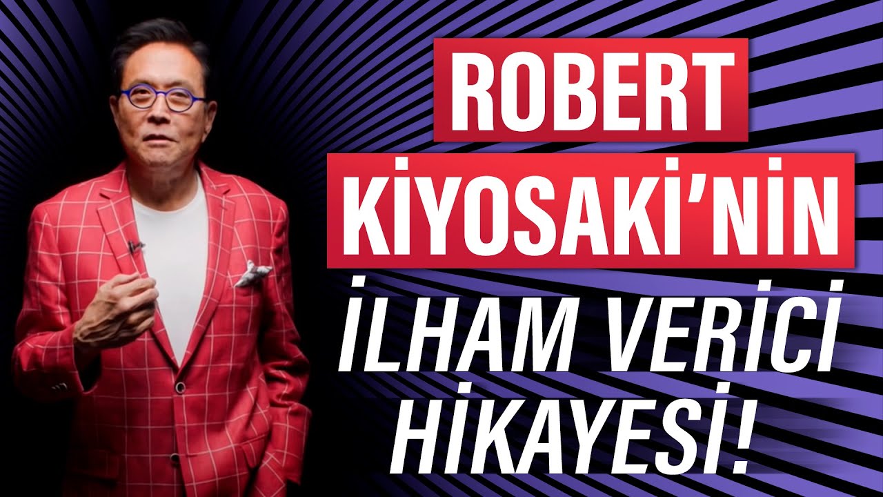 Büyük servete ve mali özgürlüğe giden yol!Robert Kiyosaki’nin zengin olmasına yardımcı olan hikayesi