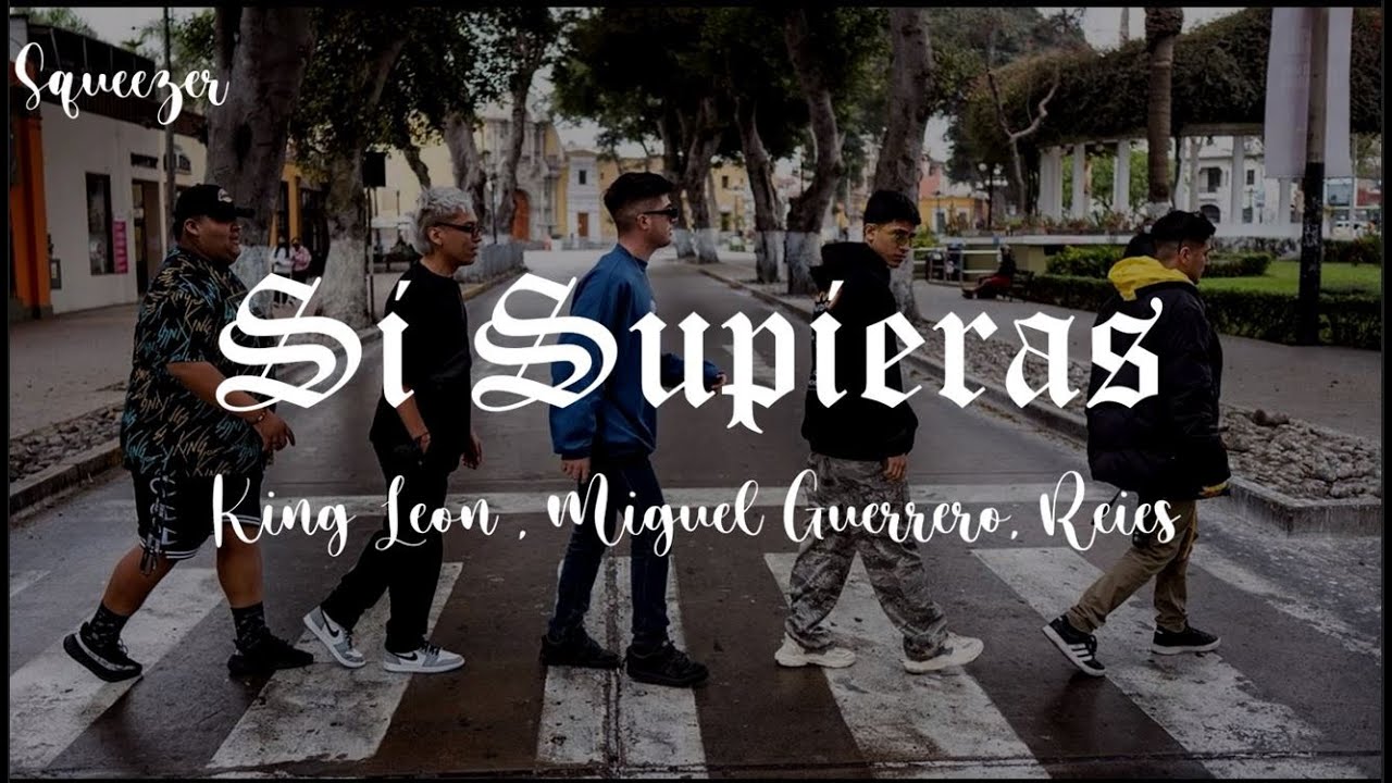 Si Supieras - KingLeon , Miguel Guerrero , Reies (Letra)