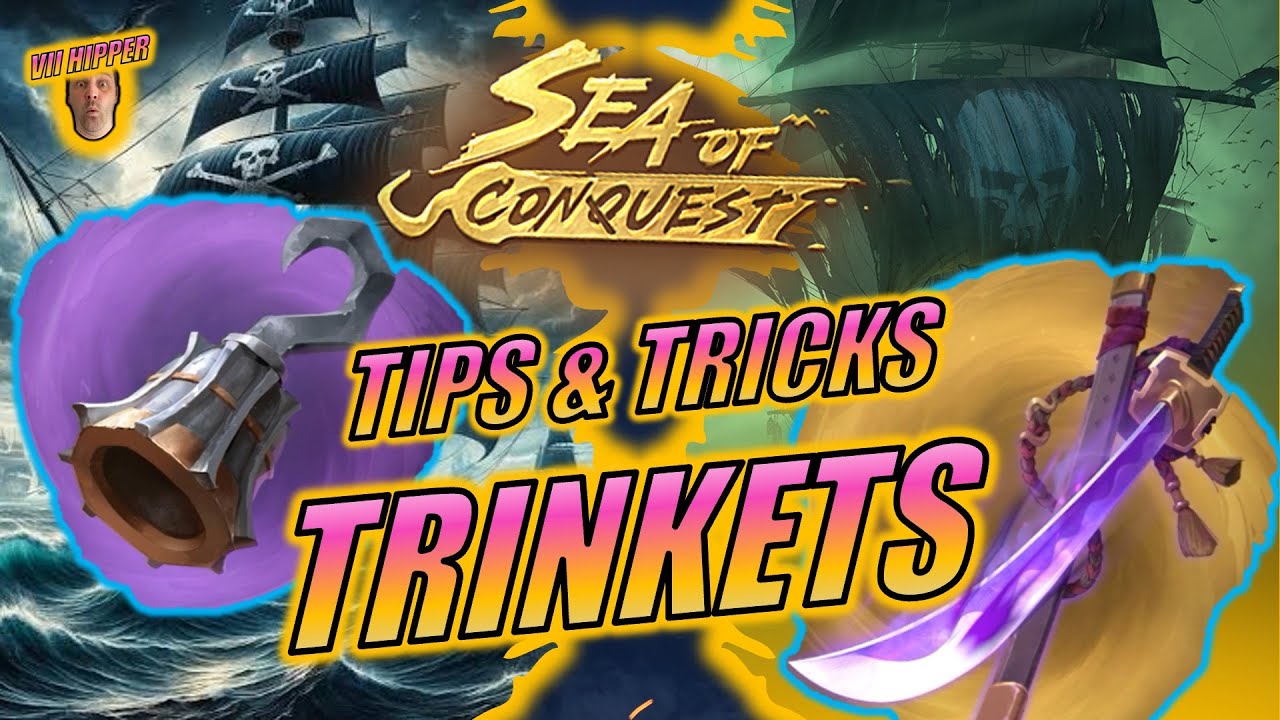 Sea of Conquest - Trinkets Tips & tricks (Guide #24)