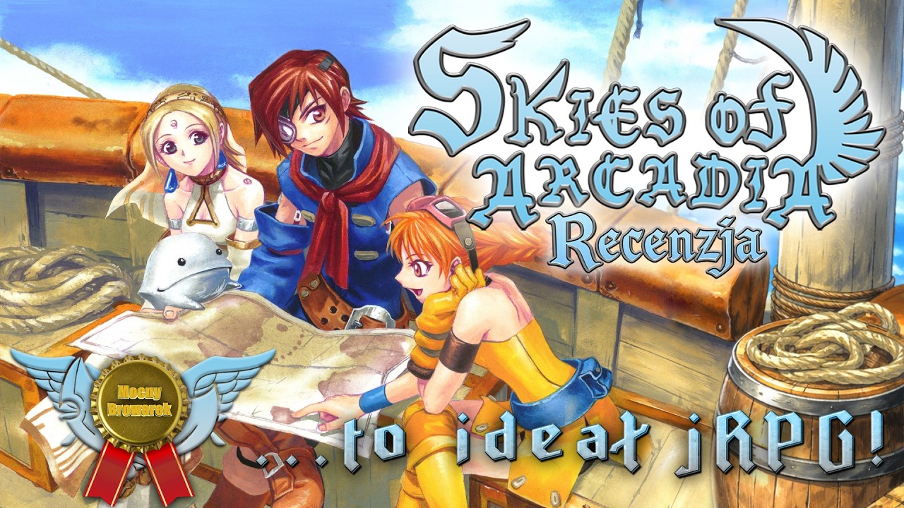 Skies of Arcadia to niezapomniana przygoda oraz ideał jRPG