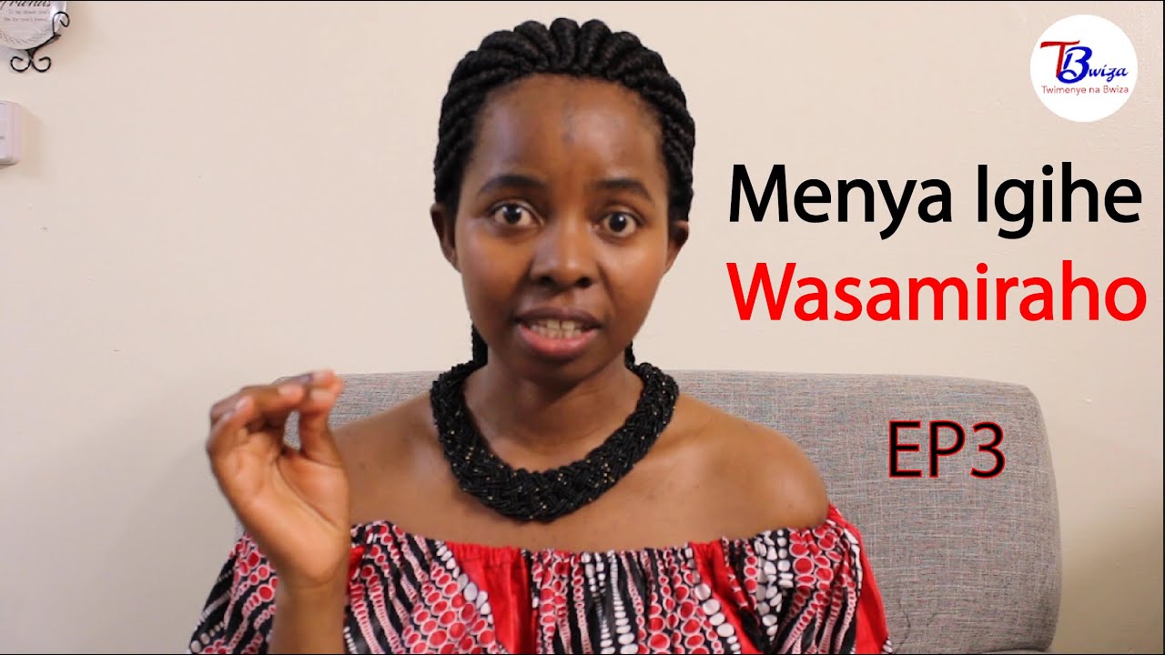 Uko Bareba Ururenda, Igihe Barurebera, n'Icyo Barurebamo!_Menya Igihe Wasamiraho EP3