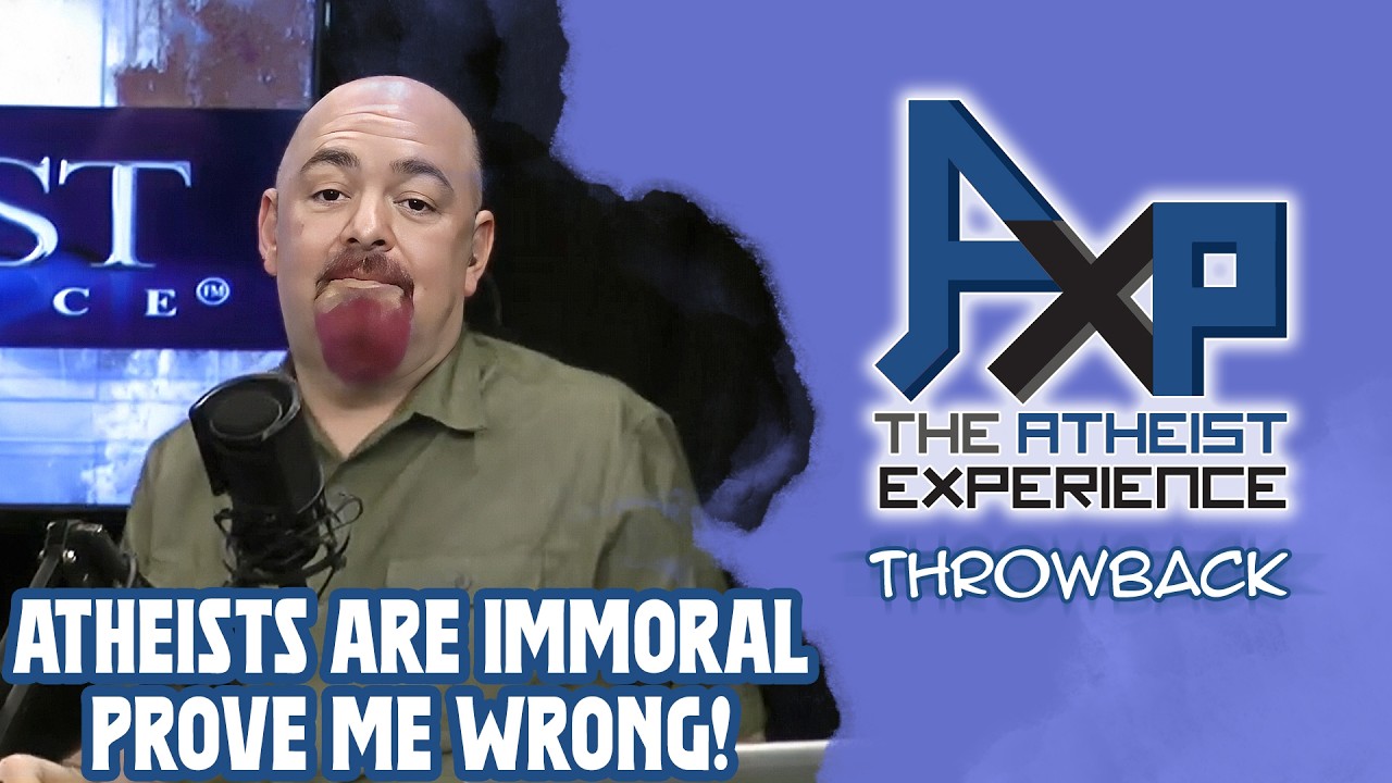 Caller: Atheists Are Immoral, Prove That I'm Wrong! | The Atheist Experience: Throwback