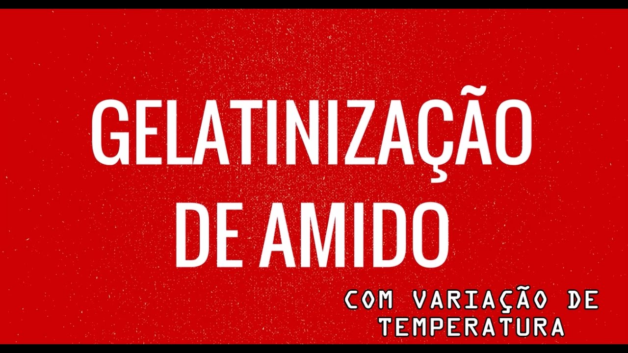 GELATINIZAÇÃO DE AMIDO SUBMETIDOS A DIFERENTES TEMPERATURAS