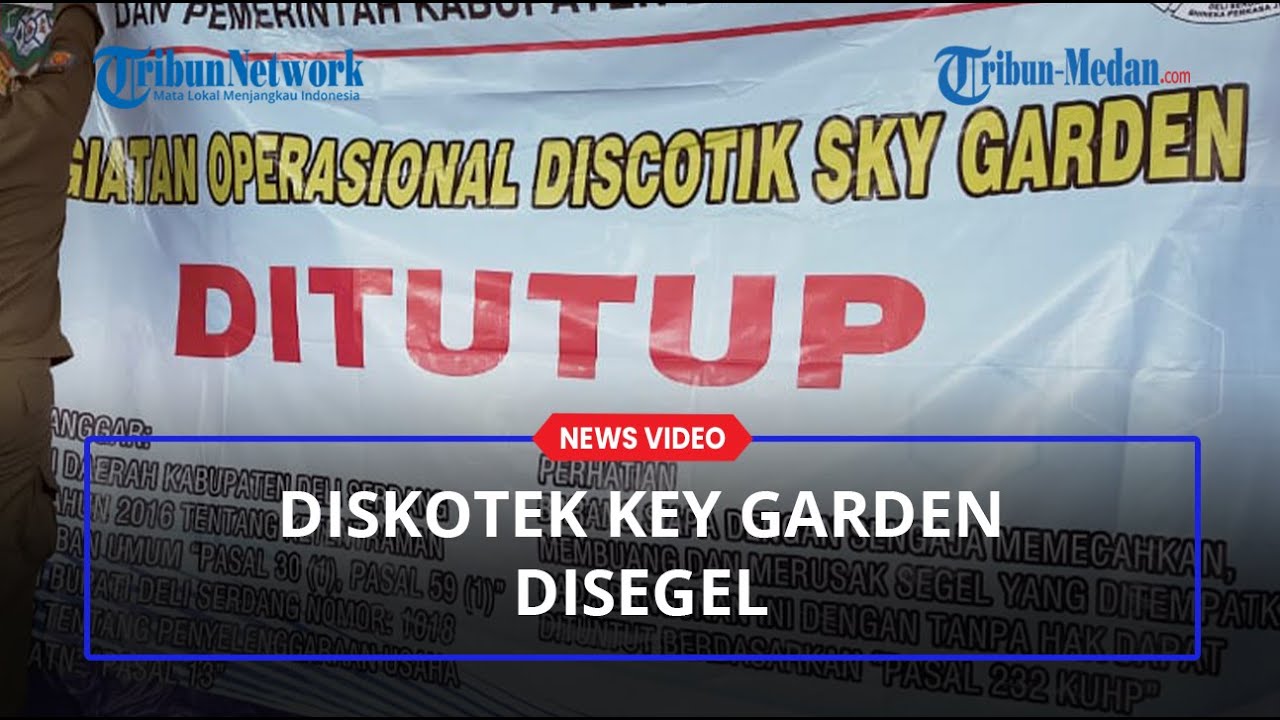 Tak Memiliki Izin, Tempat Hiburan Malam Diskotek Key Garden Disegel Pemerintah