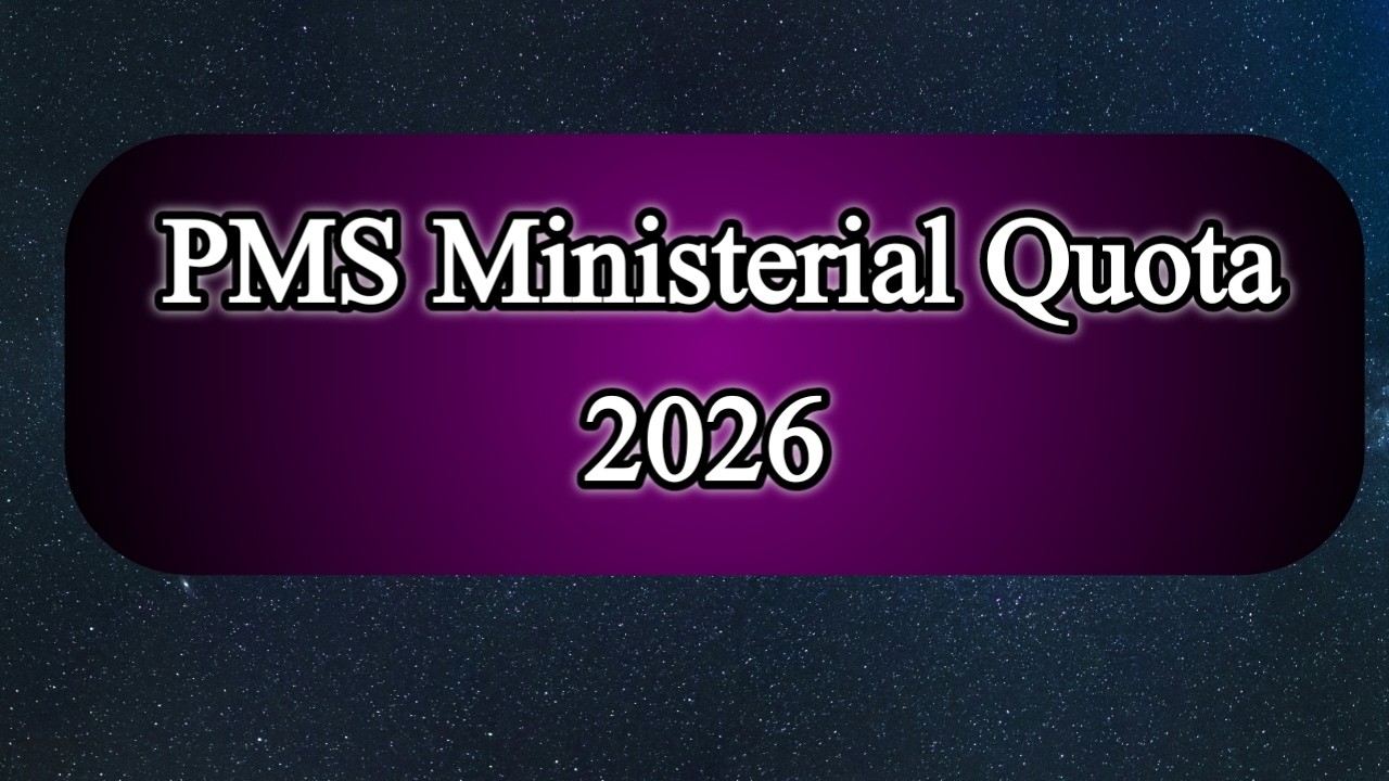 PMS ministerial quota 2026 || update