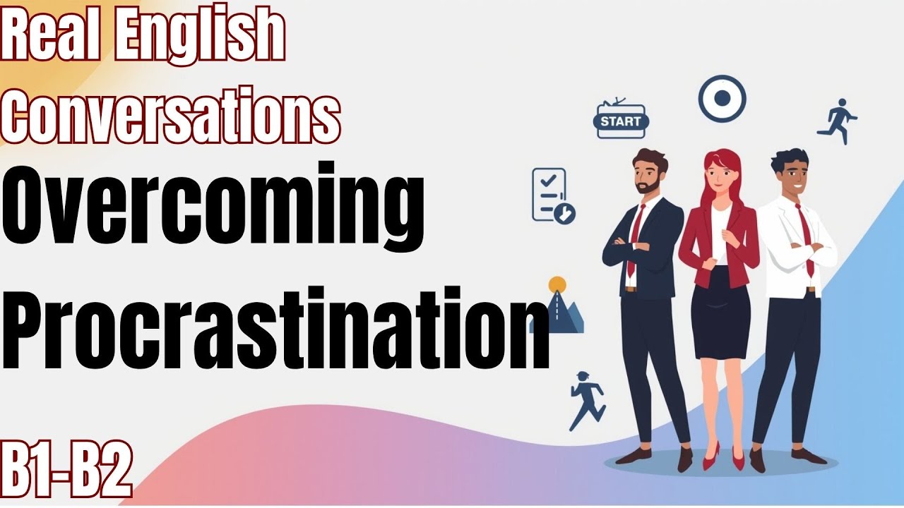 Overcoming Procrastination  | Learn Daily English Through Real Conversations | Daily English Podcast