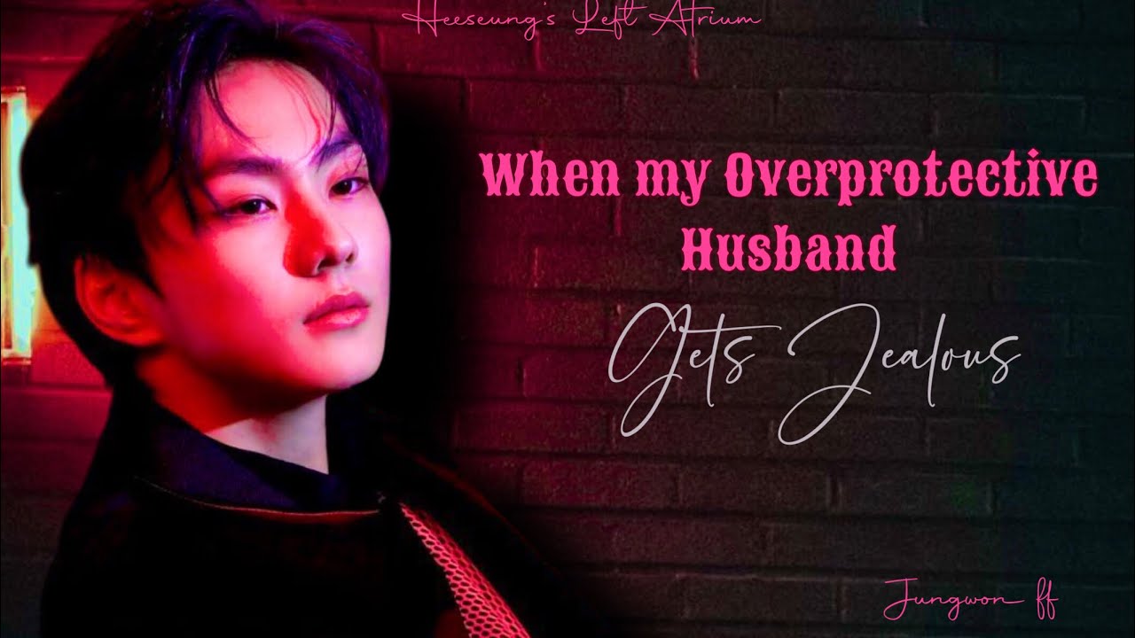 When my overprotective mafia husband gets jealous Enhypen Jungwon ff oneshot *requested*