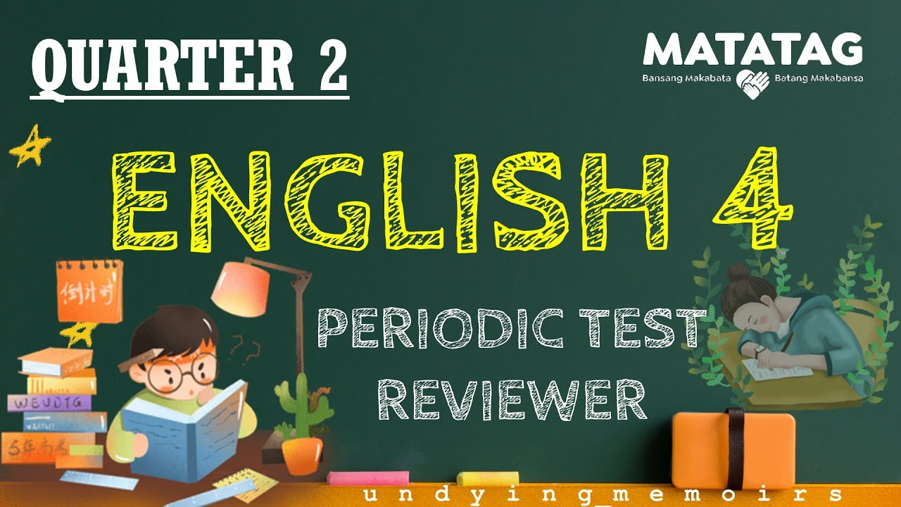 ENGLISH  4 MATATAG Quarter 2 Periodic Exam REVIEWER