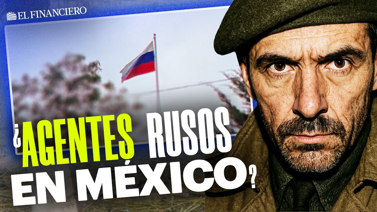 &iquest;ESP&Iacute;AS RUSOS en M&eacute;xico? NYT afirma operaci&oacute;n encubierta
