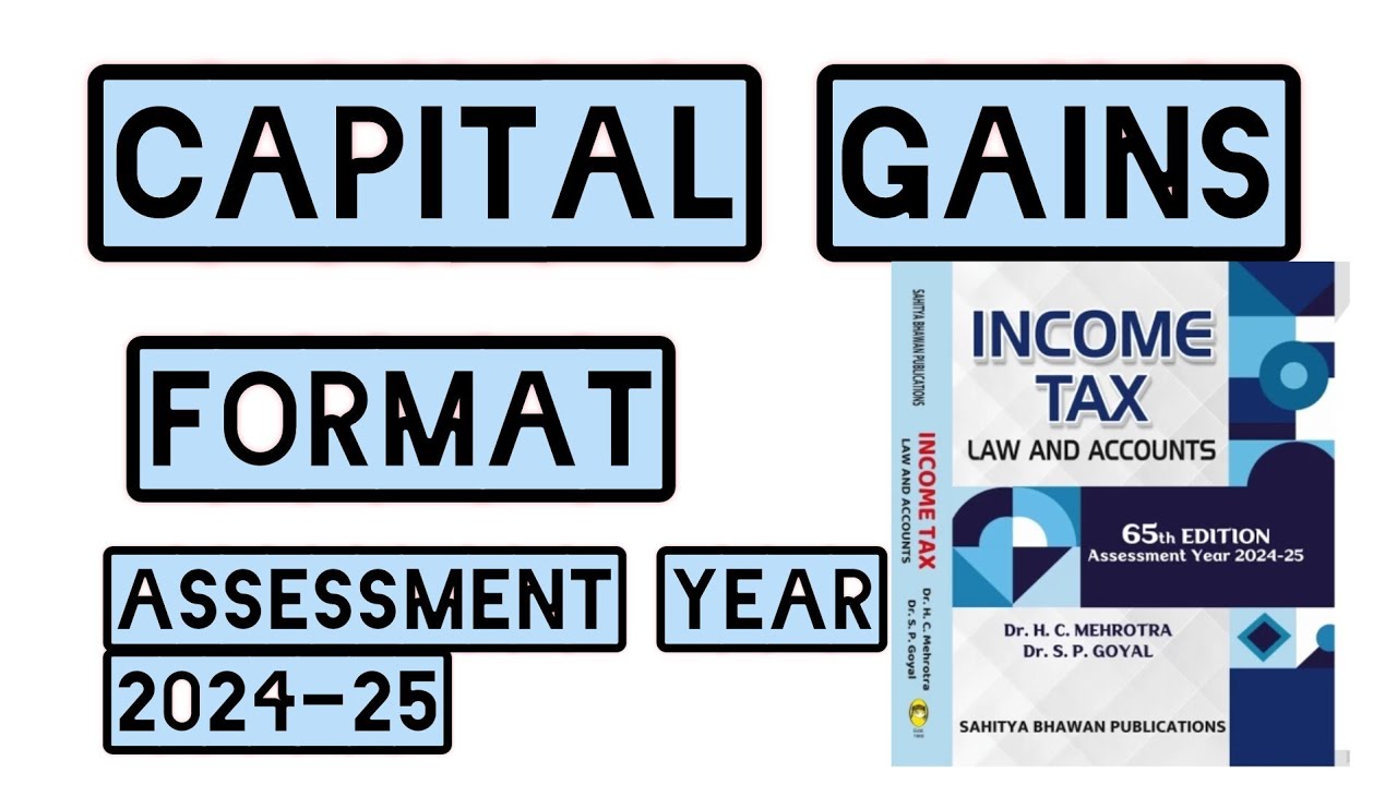 CAPITAL GAINS || INCOME TAX || BCOM || FORMAT || 2024-25