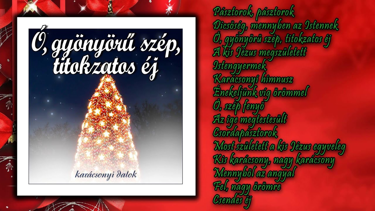 Ó, gyönyörű szép, titokzatos éj - Karácsonyi dalok (teljes album)