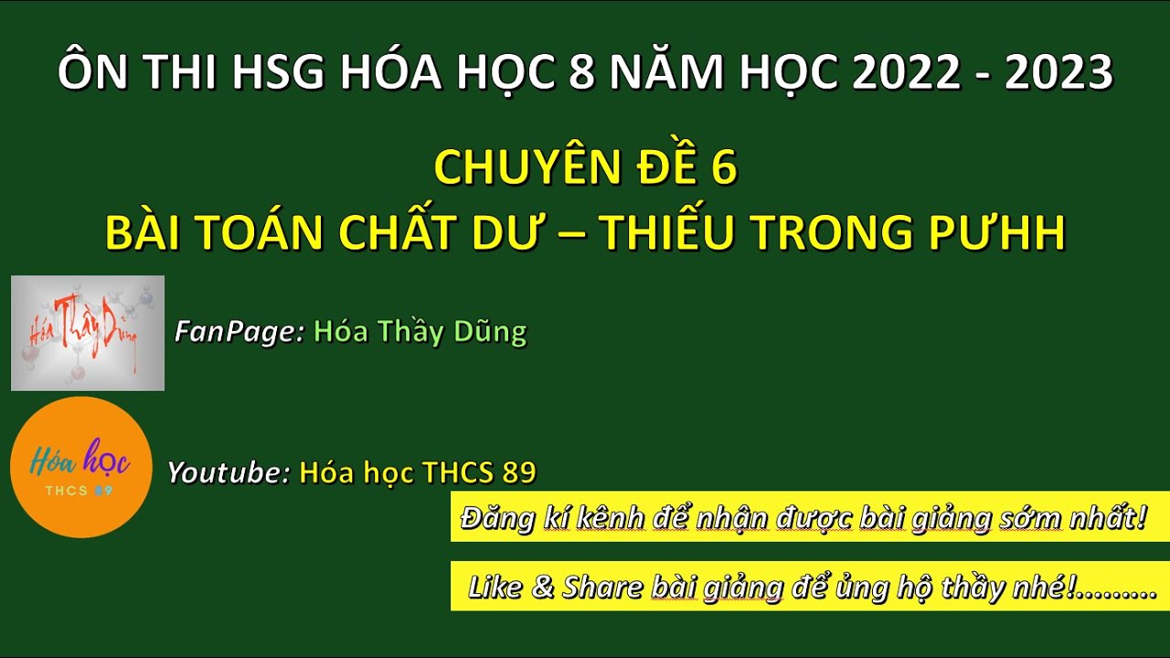 CHUYÊN ĐỀ 6 - BÀI TOÁN CHẤT DƯ – THIẾU TRONG PƯHH | ÔN THI HSG HÓA HỌC 8 2022-2023 | HÓA HỌC THCS 89