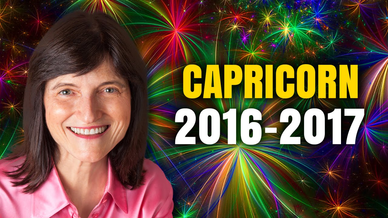 CAPRICORN 2016 - 2017 Astrology Predictions | Barbara Goldsmith