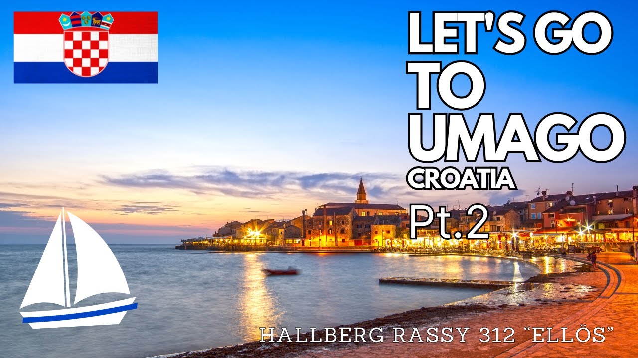 Sailing To Umago, Croatia In A Hallberg Rassy 312 