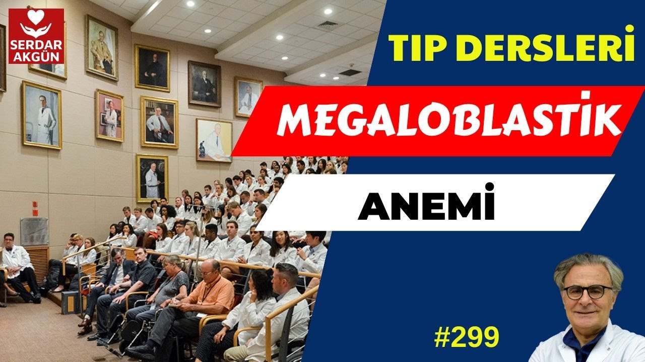 299. Hematoloji, Megaloblastik Anemi, B12, Folat ve DNA Replikasyonu
