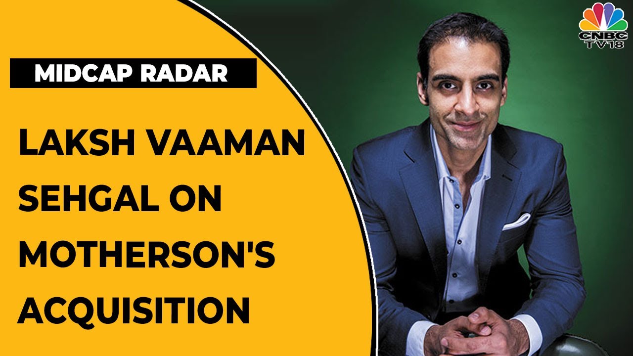 Laksh Vaaman Sehgal Discusses Samvardhana Motherson's Acquisition In Japan | Midcap Radar