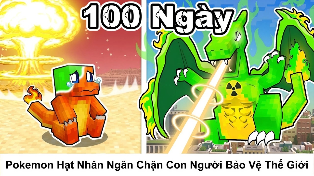 Tóm Tắt 100 Ngày || Pokemon Hạt Nhân Ngăn Chặn Con Người Bảo Vệ Thế Giới