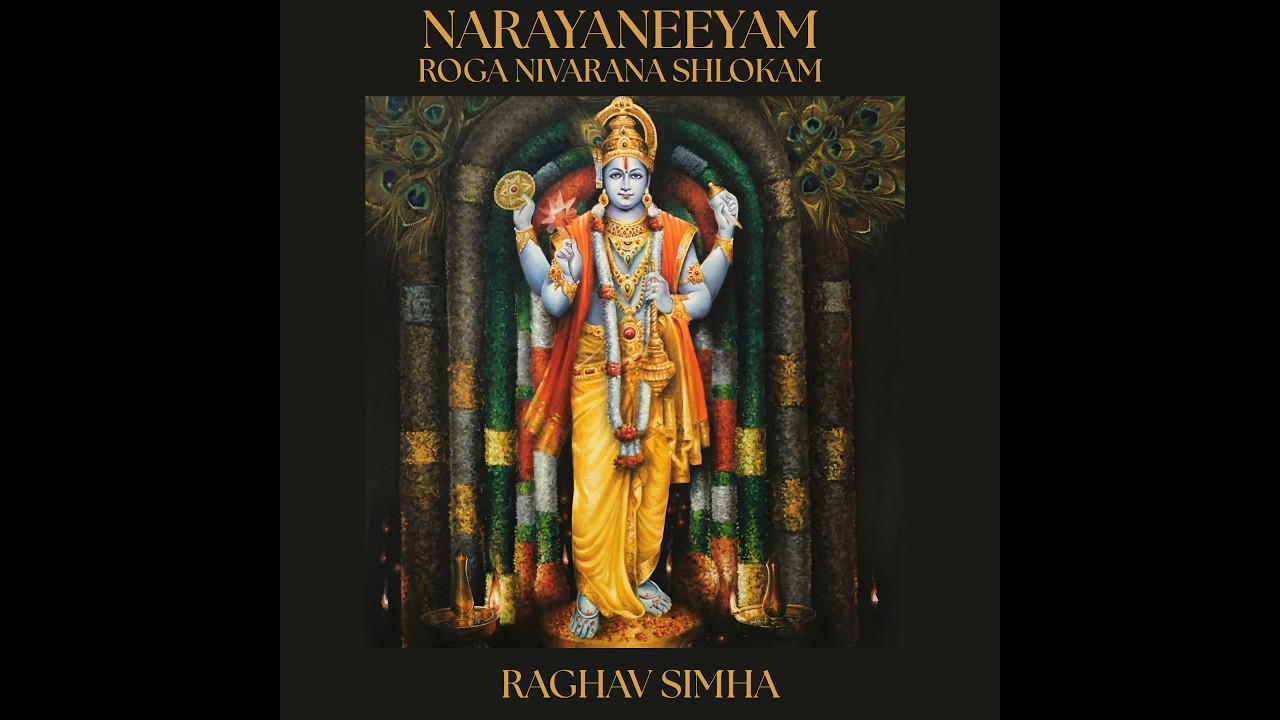 Narayaneeyam Roga Nivarana Shlokam - Lyrical - Cure to all illnesses - by Raghav Simha