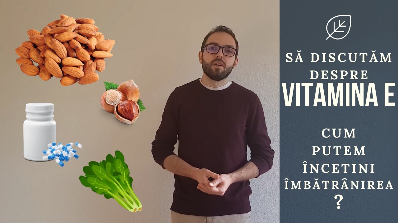 Surse de vitamina E | Antioxidanții și &icirc;mbătr&acirc;nirea prematură
