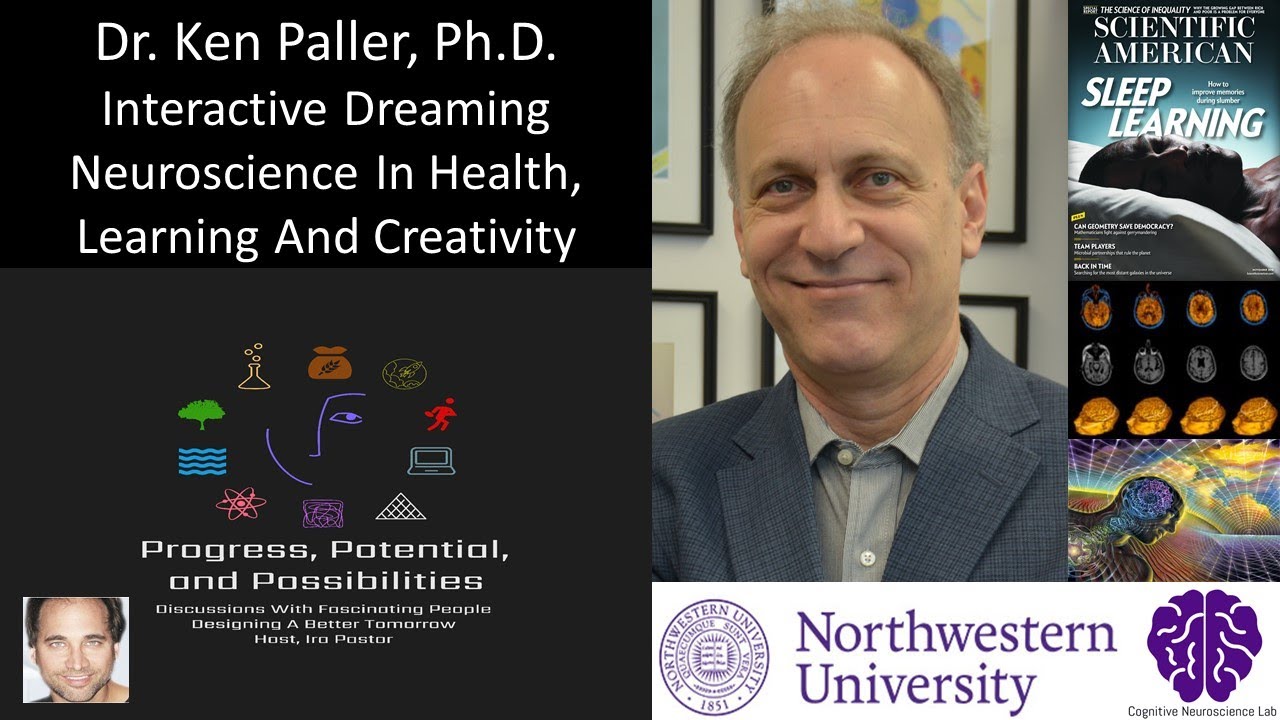 Dr. Ken Paller, Ph.D - Interactive Dreaming Neuroscience In Mental Health, Learning And Creativity
