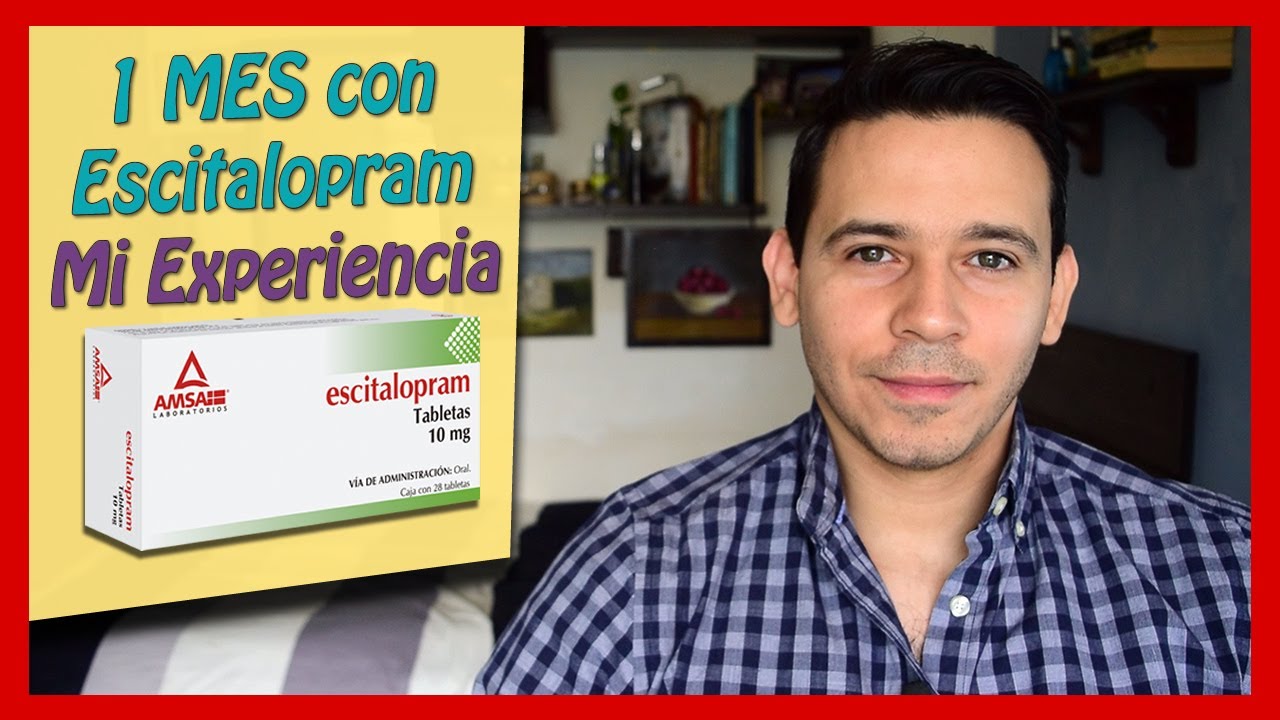 1 MES CON ESCITALOPRAM / MI EXPERIENCIA 💊💊