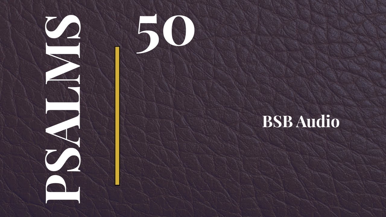 Psalms 50 | The Mighty One Calls to Judgment | BSB