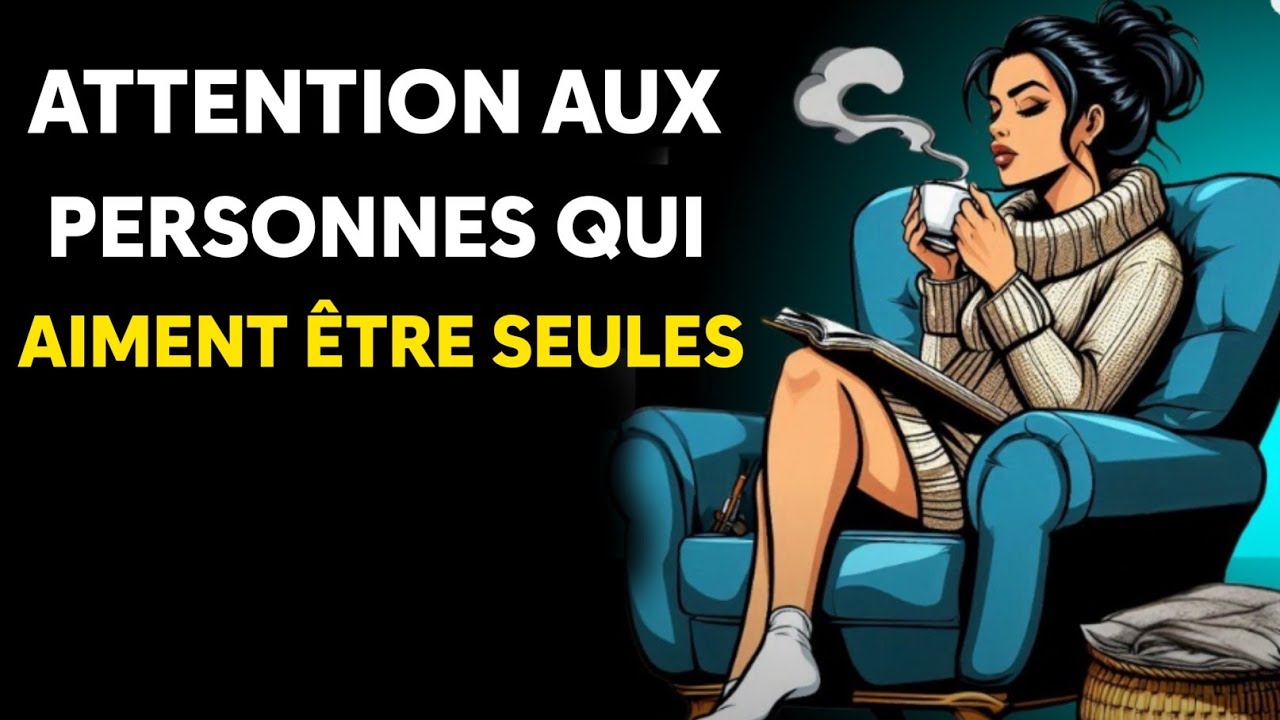 Les personnes qui aiment être seules ont ces 6 traits de personnalité particuliers