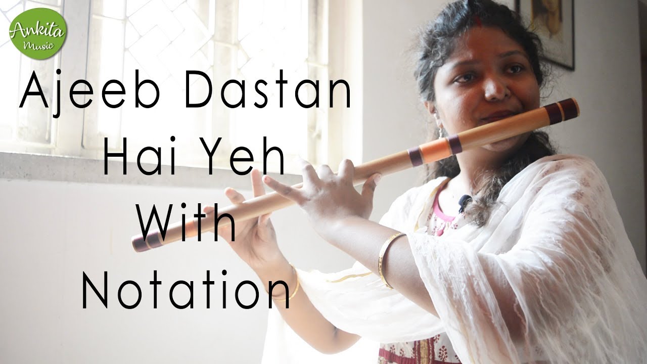 Ajeeb Dastan Hai Yeh | Flute Cover | Instrumental | With Notation | Ankita Nath