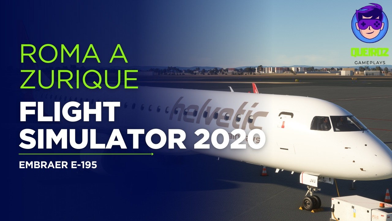 ROMA 🇮🇹 para ZURIQUE 🇨🇭 | EMBRAER E-195 Helvetic Airways | Microsoft Flight Simulator 2020