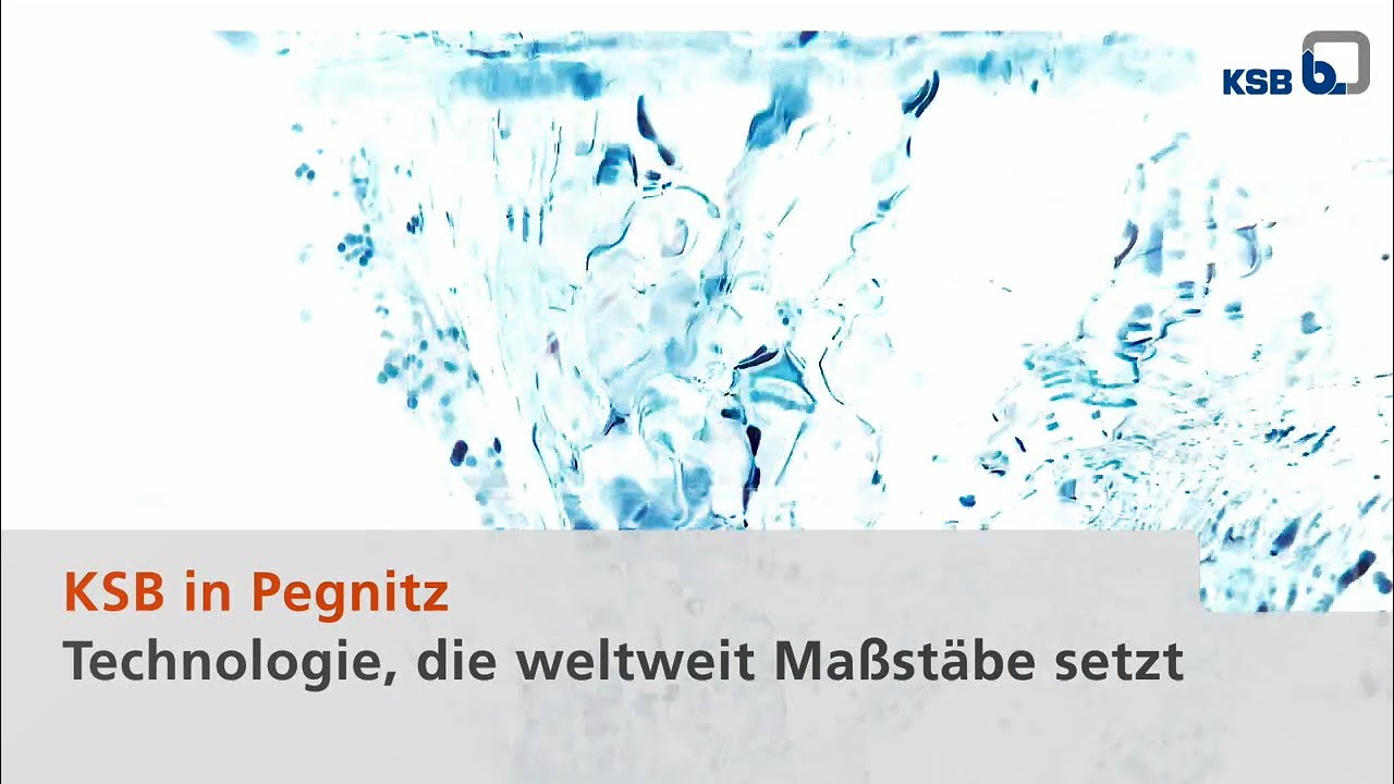 Willkommen bei KSB in Pegnitz - Technologie, die weltweit Maßstäbe setzt