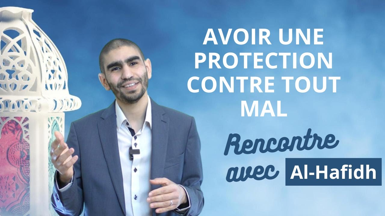 Jour 24. Avoir une protection contre tout mal - Al-Hafidh