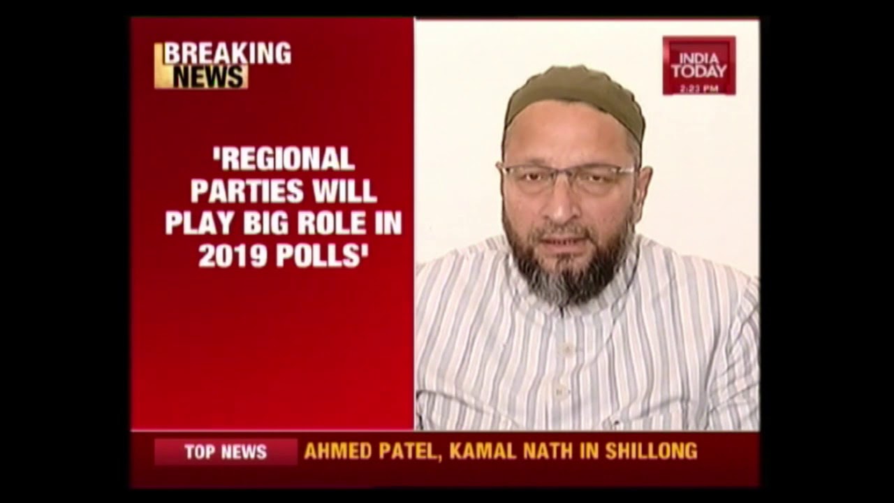 Owaisi Welcomes KCR's Third Front Call, Says Regional Parties To Play Big Role In 2019 Elections