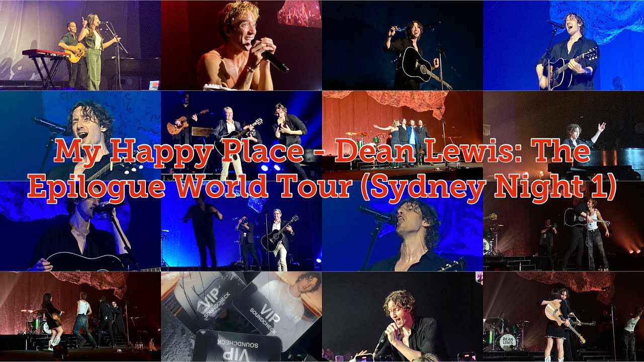 MY HAPPY PLACE - Dean Lewis "The Epilogue" World Tour (Sydney Night 1)