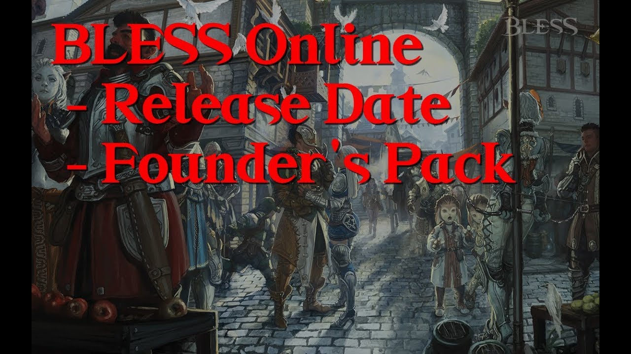 Bless Online - Release Date & Founder's Pack Prices + Thoughts